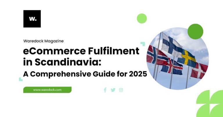eCommerce Fulfilment in Scandinavia: A Comprehensive Guide for 2025