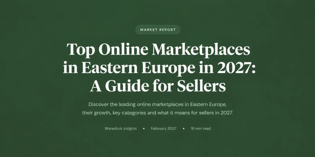 Top Online Marketplaces in Eastern Europe in 2027: A Guide for Sellers
